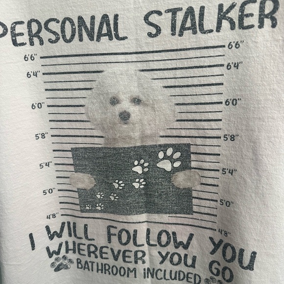 Dog Lover’s T Shirt Personal Stalker I Will Follow You Maltese Dog Org Hanes Med - Picture 3 of 14